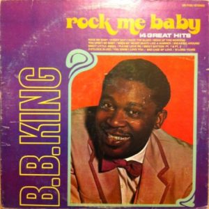 B.B. King : Rock Me Baby
