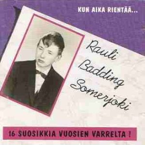 Rauli "Badding" Somerjoki : Kun Aika Rientää...