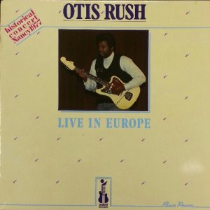 Otis Rush : Live In Europe