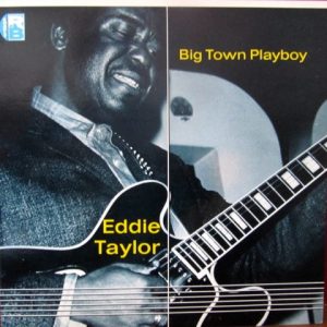 Eddie Taylor : Big Town Playboy