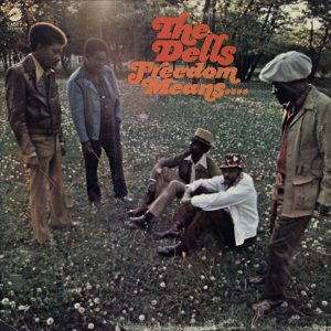 The Dells : Freedom Means....