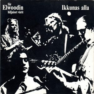 Sir Elwoodin Hiljaiset Värit : Ikkunas Alla / Hummani Hey