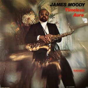 James Moody : Timeless Aura