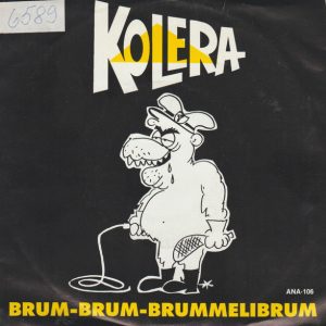 Kolera : Brum-Brum-Brummelibrum / Kieltolaulu