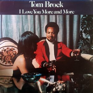 Tom Brock : I Love You More And More
