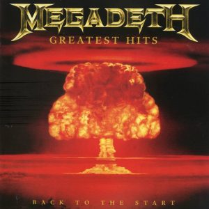 Megadeth : Greatest Hits: Back To The Start