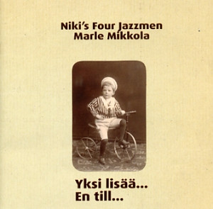 Niki's Four Jazzmen & Marle Mikkola : Yksi Lisää... = En Till...