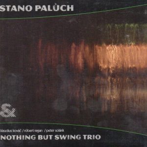 Stanislav Palúch & Nothing But Swing Trio ‎: Stanislav Palúch & Nothing But Swing Trio