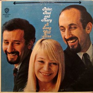 Peter, Paul And Mary : A Song Will Rise