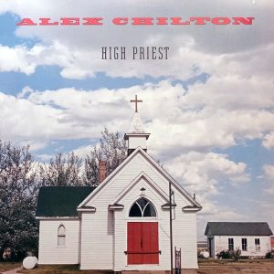 Alex Chilton : High Priest