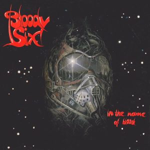 Bloody Six : In The Name Of Blood