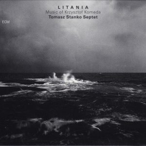 Tomasz Stanko Septet : Litania ‎– Music Of Krzysztof Komeda