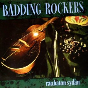 Badding Rockers : Rauhaton sydän
