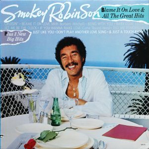 Smokey Robinson : Blame It On Love & All The Great Hits