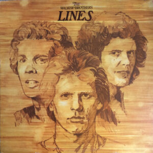 The Walker Brothers : Lines
