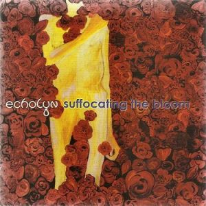 Echolyn : Suffocating The Bloom