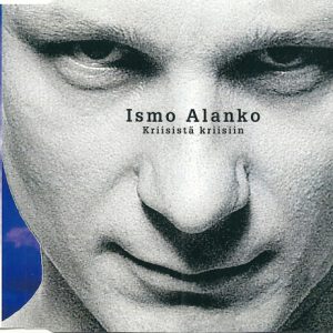 Ismo Alanko : Kriisistä Kriisiin