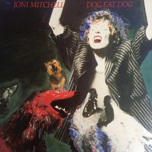 Joni Mitchell : Dog Eat Dog