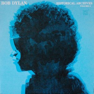 Bob Dylan : Historical Archives Vol. 2