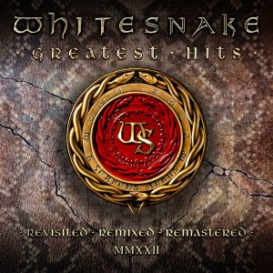 Whitesnake : Greatest Hits (Revisited - Remixed - Remastered - MMXXII)