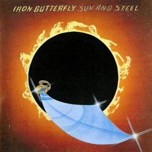 Iron Butterfly : Sun And Steel