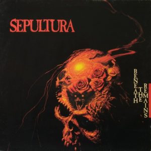 Sepultura : Beneath The Remains