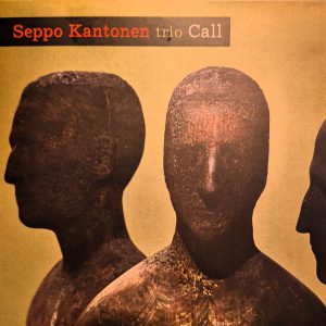 Seppo Kantonen Trio : Call