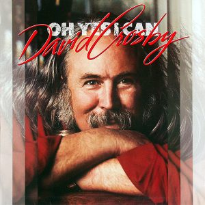 David Crosby : Oh Yes I Can