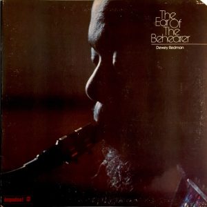 Dewey Redman : The Ear of The Behearer