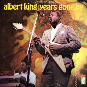 Albert King : Years Gone By