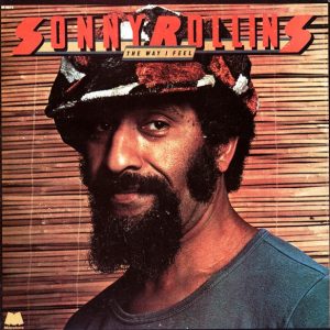 Sonny Rollins : The Way I Feel