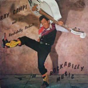 Ray Campi And His Rockabilly Rebels : Rockabilly Music
