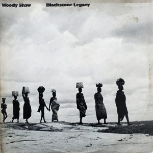 Woody Shaw : Blackstone Legacy
