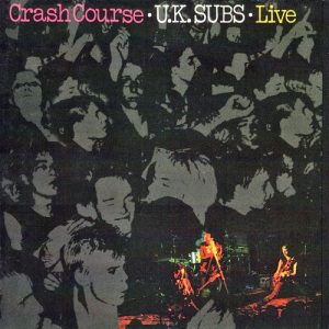 U.K. Subs : Crash Course - Live