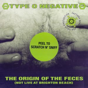 Type O Negative : The Origin Of The Feces (Not Live At Brighton Beach)