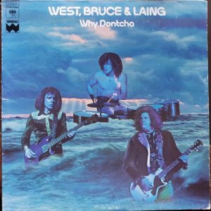 West, Bruce & Laing : Why Dontcha