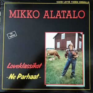 Mikko Alatalo : Loveklassikot -Ne Parhaat-