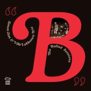 Simon Zion & Ville Luukkonen Trio : The Ballad Sessions