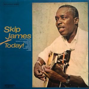Skip James : Skip James Today!