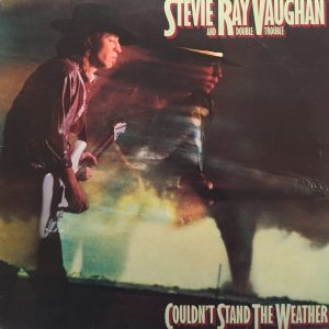 Stevie Ray Vaughan And Double Trouble : Couldn't Stand The Weather