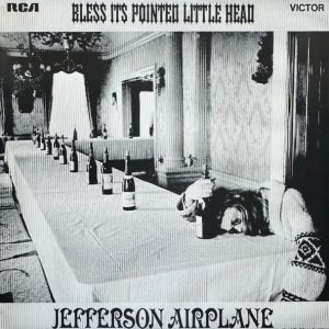 Jefferson Airplane : Bless Its Pointed Little Head