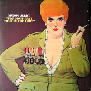 Mungo Jerry : "You Don't Have To Be In The Army"