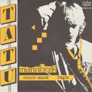 Tatu Mannberg : Runnin' Scared / Fragile