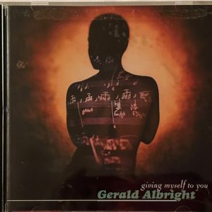 Gerald Albright : Giving Myself To You