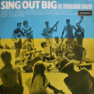 The Troubadour Singers : Sing Out Big