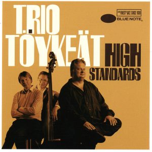 Trio Töykeät : High Standards