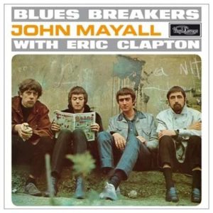 John Mayall & The Bluesbreakers : Bluesbreakers With Eric Clapton by John Mayall & The Bluesbreakers