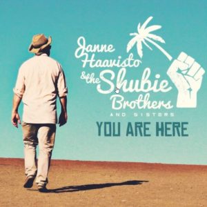 Janne Haavisto & The Shubie Brothers And Sisters : You Are Here