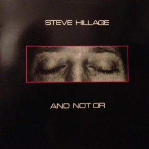 Steve Hillage : And Not Or