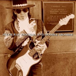 Stevie Ray Vaughan And Double Trouble : Live At Carnegie Hall